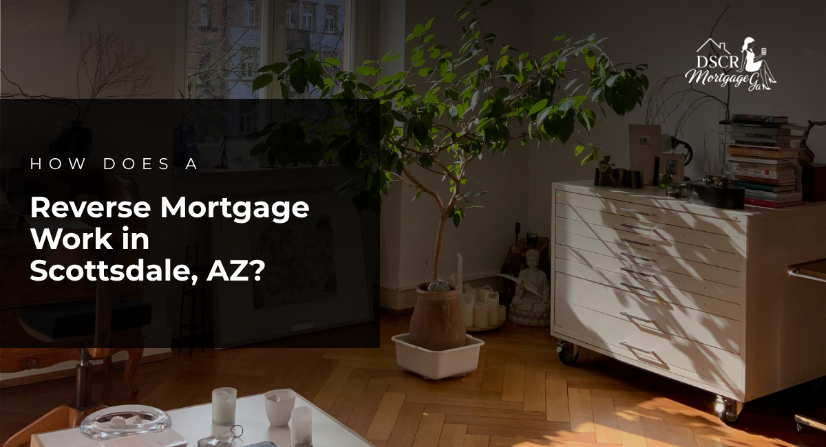 Reverse Mortgage Work in Scottsdale